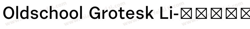 Oldschool Grotesk Li字体转换